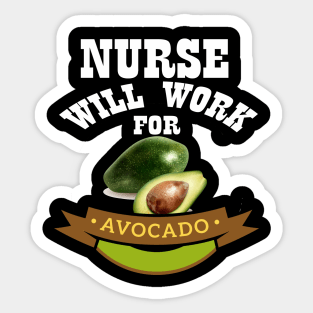 Nurse Will Work for Avocado Sticker